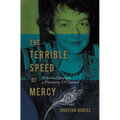 The Terrible Speed of Mercy: A Spiritual Biography of Flannery O'Connor - Paperback