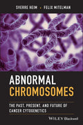 Abnormal Chromosomes: The Past, Present, and Future of Cancer Cytogenetics - Hardcover