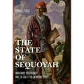 The State of Sequoyah: Indigenous Sovereignty and the Quest for an Indian State - Hardcover