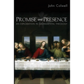 Promise and Presence: An Exploration of Sacramental Theology - Paperback