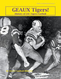 Geaux Tigers! History of LSU Tigers Football - Paperback