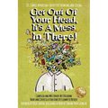Get Out Of Your Head, It's a Mess In There!: 101 Simple Aphorisms for Better Thinking and Living - Paperback