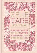 Self-Care Journal: 366 Prompts to Help Nurture & Recharge Your Body & Soul - Hardcover