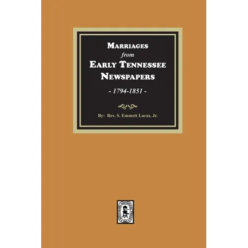 Marriages from Early Tennessee Newspapers, 1794-1851. - Paperback