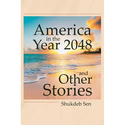 America in the Year 2048 and Other Stories - Paperback