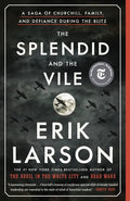 The Splendid and the Vile: A Saga of Churchill, Family, and Defiance During the Blitz - Paperback