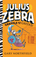 Julius Zebra: Grapple with the Greeks! - Hardcover