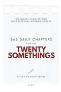 Daily Life Book Series for the Twenty Somethings: 365 Daily Chapters - Paperback
