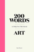 200 Words to Help You Talk about Art - Hardcover