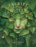 Faeries of the Faultlines: Expanded, Edited Edition - Hardcover