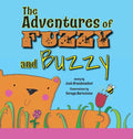 The Adventures of Fuzzy and Buzzy - Hardcover