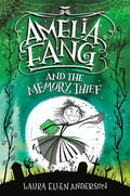 Amelia Fang and the Memory Thief - Hardcover