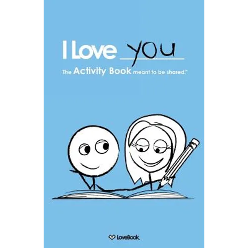 I Love You: The Activity Book Meant to Be Shared - Paperback
