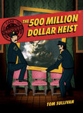 Unsolved Case Files: The 500 Million Dollar Heist: Isabella Stewart Gardner and Thirteen Missing Masterpieces, a Graphic Novel - Hardcover