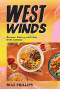 West Winds: Recipes, History and Tales from Jamaica - Hardcover