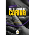 The Lessons of Caring: Inspiration & Support for Family Caregivers - Paperback
