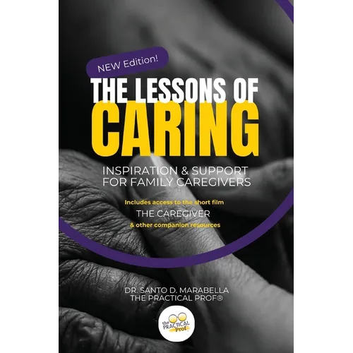 The Lessons of Caring: Inspiration & Support for Family Caregivers - Paperback
