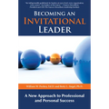 Becoming an Invitational Leader: A New Approach to Professional and Personal Success - Paperback