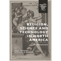 Religion, Science and Technology in North America: An Introduction - Hardcover