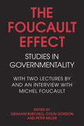 The Foucault Effect: Studies in Governmentality: With Two Lectures by and an Interview with Michel Foucault - Paperback
