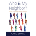Who Is My Neighbor? - Hardcover