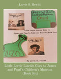 Little Lorrie Lincoln Goes to James and Pearl's Children's Museum (Book Six) - Paperback