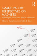 Emancipatory Perspectives on Madness: Psychological, Social, and Spiritual Dimensions - Paperback