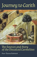 Journey to Carith: The Sources and Story of the Discalced Carmelites - Paperback