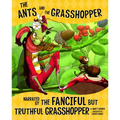 The Ants and the Grasshopper, Narrated by the Fanciful But Truthful Grasshopper - Paperback