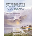David Bellamy's Complete Guide to Landscapes: Painting the Natural World in Watercolour - Paperback