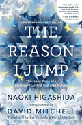 The Reason I Jump: The Inner Voice of a Thirteen-Year-Old Boy with Autism - Hardcover