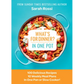 What's for Dinner in One Pot?: 100 Delicious Recipes, 10 Weekly Meal Plans, in One Pan or Slow Cooker! - Hardcover