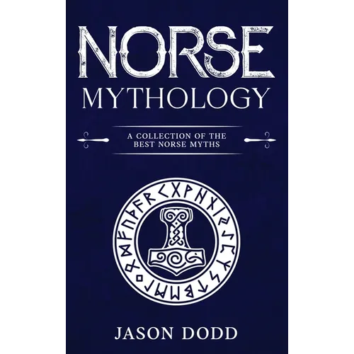 Norse Mythology: A Collection of the Best Norse Myths - Hardcover