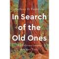 In Search of the Old Ones: An Odyssey Among Ancient Trees - Hardcover