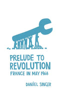 Prelude to Revolution: France in May 1968 - Paperback