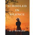 Schooled in Silence - Hardcover