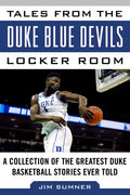 Tales from the Duke Blue Devils Locker Room: A Collection of the Greatest Duke Basketball Stories Ever Told - Hardcover