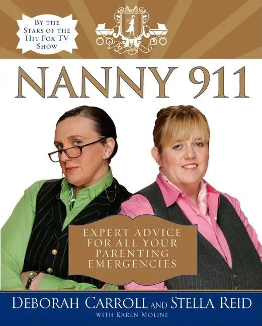Nanny 911: Expert Advice for All Your Parenting Emergencies - Paperback