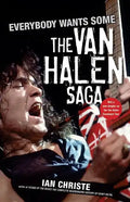 Everybody Wants Some: The Van Halen Saga - Paperback