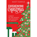 Experiencing Christmas Leader Guide: Christ in the Sights and Sounds of Advent - Paperback