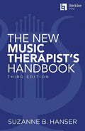 The New Music Therapist's Handbook - 3rd Edition: Learn Essential Practices for Music Therapy - Paperback