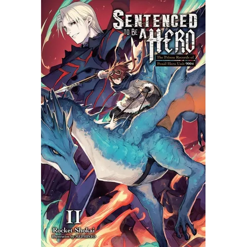 Sentenced to Be a Hero, Vol. 2 (Light Novel): The Prison Records of Penal Hero Unit 9004 Volume 2 - Paperback