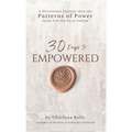 30 Days to Empowered: A Devotional Journey Thru the Patterns of Power Jesus Left for Us to Follow - Paperback