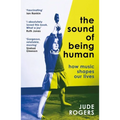 The Sound of Being Human: How Music Shapes Our Lives - Paperback