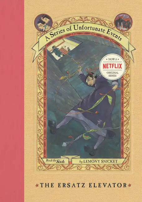 A Series of Unfortunate Events #6: The Ersatz Elevator - Hardcover