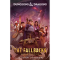 Dungeons & Dragons: The Fallbacks: Bound for Ruin - Hardcover