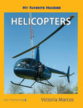 My Favorite Machine: Helicopters - Hardcover