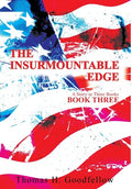The Insurmountable Edge Book Three: A Story in Three Books - Hardcover