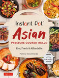 Instant Pot Asian Pressure Cooker Meals: Fast, Fresh & Affordable (Official Instant Pot Cookbook) - Paperback