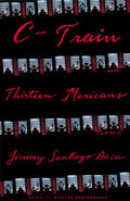 C-Train and Thirteen Mexicans - Paperback